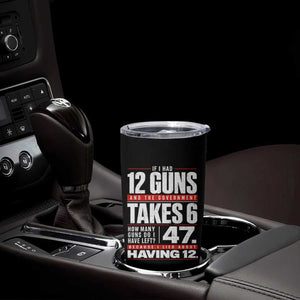 Funny 2A Math Word Problem Pro Gun Rights Tumbler Cup 47 Guns Left Because I Lied About Having 12