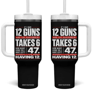 Funny 2A Math Word Problem Pro Gun Rights Tumbler With Handle 47 Guns Left Because I Lied About Having 12