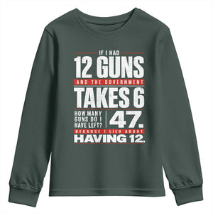 Funny 2A Math Word Problem Pro Gun Rights Youth Sweatshirt 47 Guns Left Because I Lied About Having 12 TS02 Dark Forest Green Print Your Wear