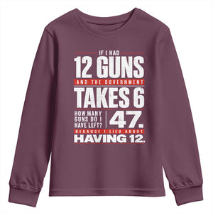 Funny 2A Math Word Problem Pro Gun Rights Youth Sweatshirt 47 Guns Left Because I Lied About Having 12 TS02 Maroon Print Your Wear
