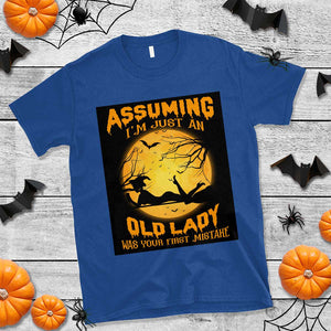 Halloween Witch T Shirt Assuming I'm Just An Old Lady Was Your First Mistake TS02 Royal Blue Print Your Wear