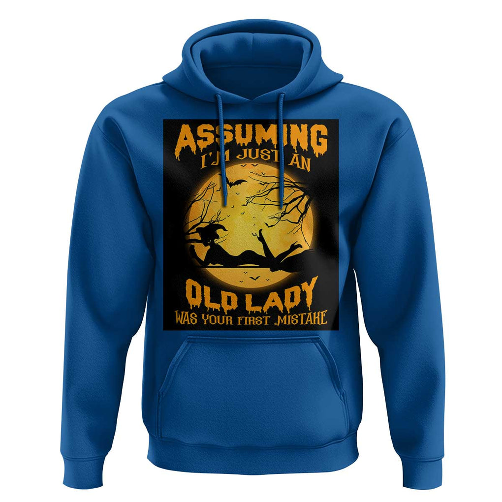 Halloween Witch Hoodie Assuming I'm Just An Old Lady Was Your First Mistake TS02 Royal Blue Print Your Wear