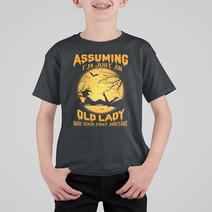 Halloween Witch T Shirt For Kid Assuming I'm Just An Old Lady Was Your First Mistake TS02 Black Print Your Wear