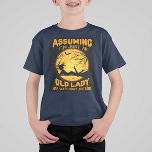 Halloween Witch T Shirt For Kid Assuming I'm Just An Old Lady Was Your First Mistake TS02 Navy Print Your Wear