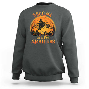 Riding Witch Sweatshirt Brooms Are For Amateurs Funny Motorbiker TS02 Dark Heather Print Your Wear