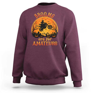 Riding Witch Sweatshirt Brooms Are For Amateurs Funny Motorbiker TS02 Maroon Print Your Wear