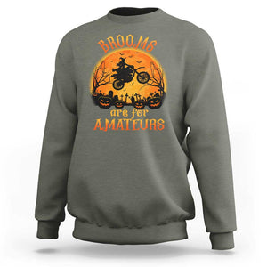 Riding Witch Sweatshirt Brooms Are For Amateurs Funny Motorbiker TS02 Military Green Print Your Wear