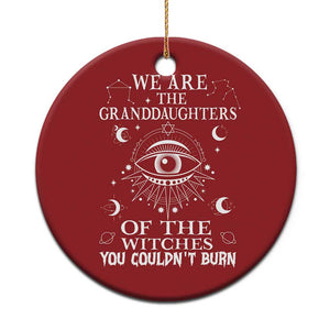 We Are The Granddaughters Of The Witches You Couldn't Burn Christmas Ornament TS02 Print Your Wear