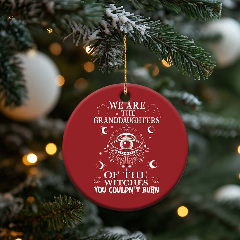 We Are The Granddaughters Of The Witches You Couldn't Burn Christmas Ornament TS02 Print Your Wear