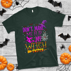 Don't Make Me Flip My Witch Switch Halloween T Shirt TS02 Dark Forest Green Print Your Wear