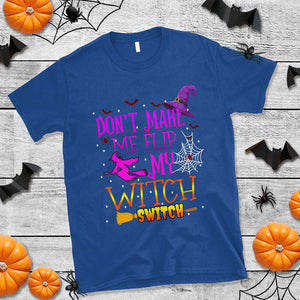 Don't Make Me Flip My Witch Switch Halloween T Shirt TS02 Royal Blue Print Your Wear