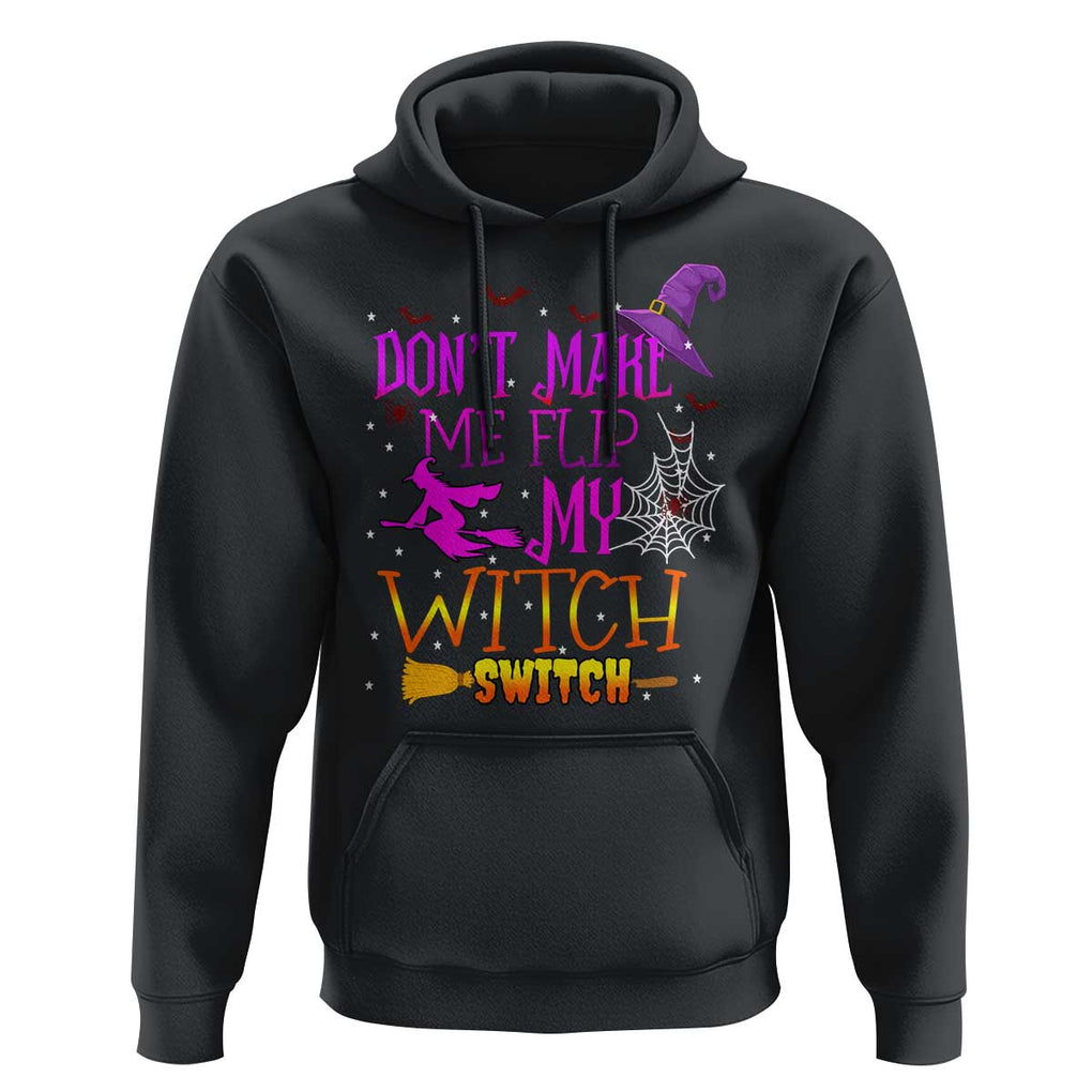 Don't Make Me Flip My Witch Switch Halloween Hoodie TS02 Black Print Your Wear