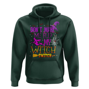 Don't Make Me Flip My Witch Switch Halloween Hoodie TS02 Dark Forest Green Print Your Wear