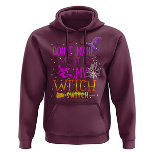 Don't Make Me Flip My Witch Switch Halloween Hoodie TS02 Maroon Print Your Wear