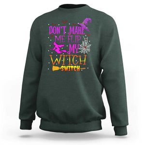 Don't Make Me Flip My Witch Switch Halloween Sweatshirt TS02 Dark Forest Green Print Your Wear