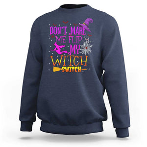 Don't Make Me Flip My Witch Switch Halloween Sweatshirt TS02 Navy Print Your Wear