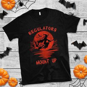 Halloween Witch T Shirt Regulators Mount Up TS02 Black Print Your Wear