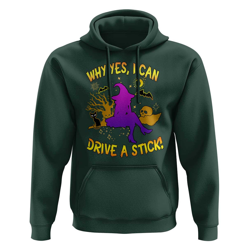 Halloween Witch Hoodie Why Yes I Can Drive A Stick TS02 Dark Forest Green Print Your Wear
