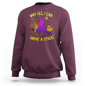 Halloween Witch Sweatshirt Why Yes I Can Drive A Stick TS02 Maroon Print Your Wear