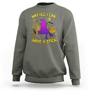 Halloween Witch Sweatshirt Why Yes I Can Drive A Stick TS02 Military Green Print Your Wear