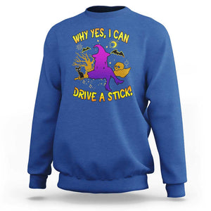 Halloween Witch Sweatshirt Why Yes I Can Drive A Stick TS02 Royal Blue Print Your Wear