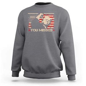 Trump You Missed Sweatshirt Funny Election 2024 American Flag TS02 Charcoal Print Your Wear