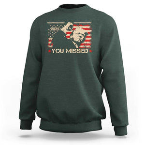 Trump You Missed Sweatshirt Funny Election 2024 American Flag TS02 Dark Forest Green Print Your Wear