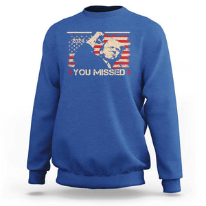 Trump You Missed Sweatshirt Funny Election 2024 American Flag TS02 Royal Blue Print Your Wear