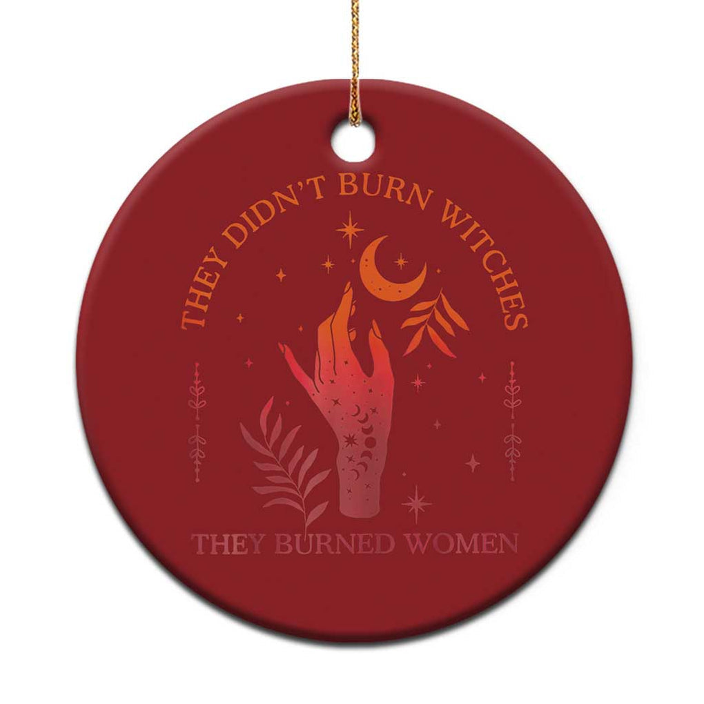 Celestial Witchy Feminist Christmas Ornament They Didn't Burn Witches They Burned Women TS02 Print Your Wear