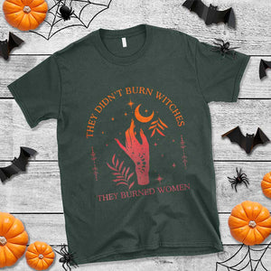 Celestial Witchy Feminist T Shirt They Didn't Burn Witches They Burned Women TS02 Dark Forest Green Print Your Wear