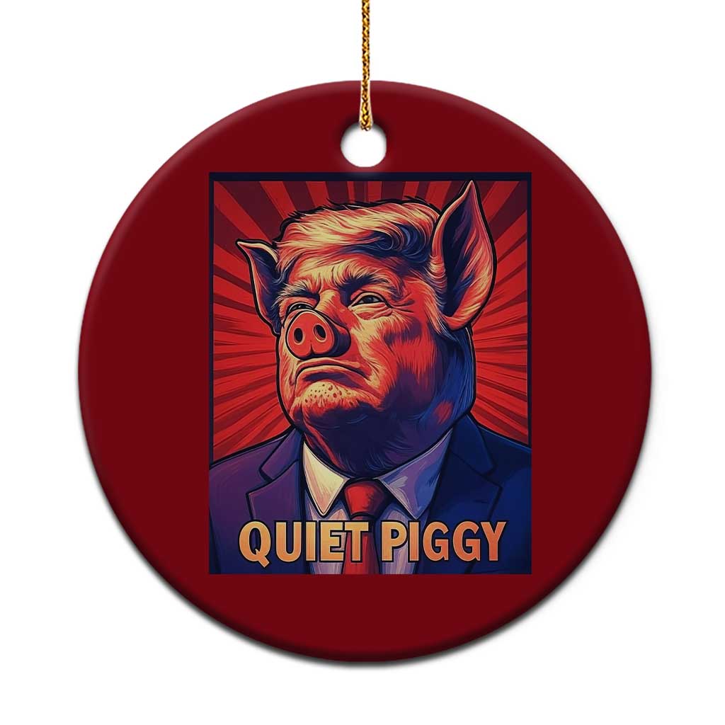 Quiet Piggy Sarcastic Trump Ceramic Ornament Funny Pig Political Satire TS02 1pc Red Print Your Wear