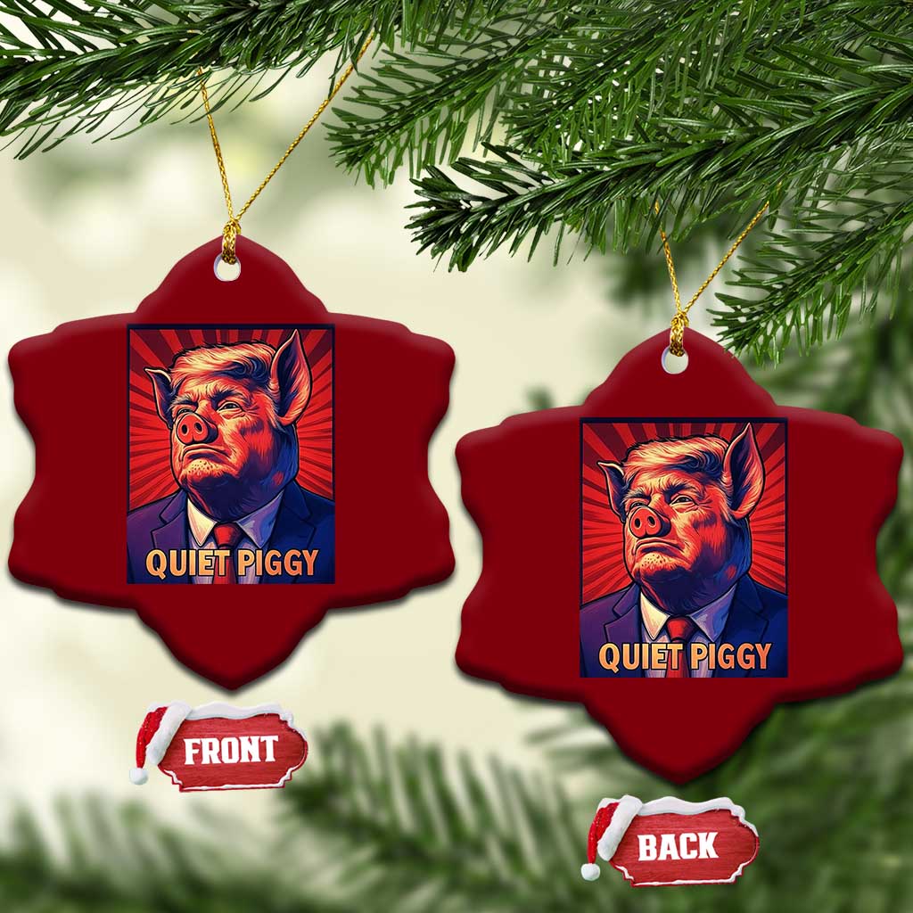 Quiet Piggy Sarcastic Trump Ceramic Ornament Funny Pig Political Satire TS02 Print Your Wear