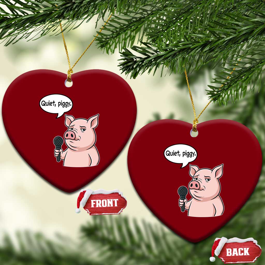 Quiet Piggy Funny Sarcastic Pig Ceramic Ornament Political Satire Humor Free Speech TS02 Print Your Wear