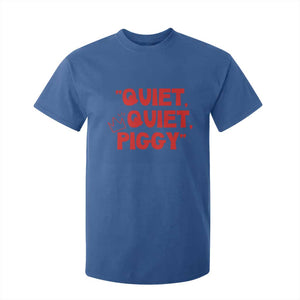 Quiet Quiet Piggy T Shirt For Kid Funny Political Satire Free Speech TS02 Royal Blue Print Your Wear