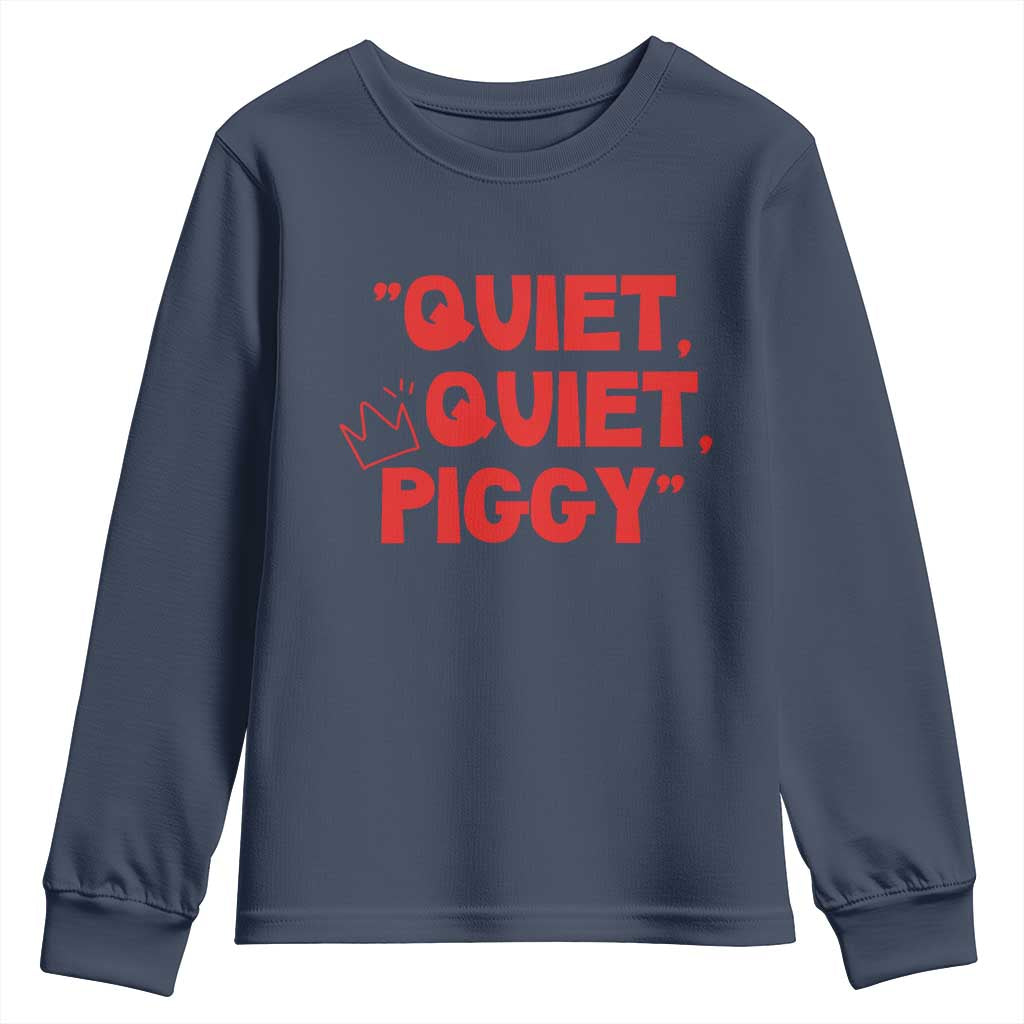 Quiet Quiet Piggy Youth Sweatshirt Funny Political Satire Free Speech TS02 Navy Print Your Wear