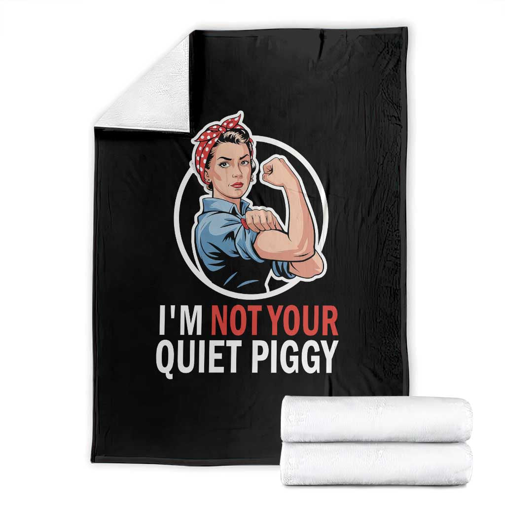 Im Not Your Quiet Piggy Throw Blanket Feminist Rosie the Riveter TS02 Black Print Your Wear