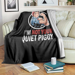Im Not Your Quiet Piggy Throw Blanket Feminist Rosie the Riveter TS02 Print Your Wear