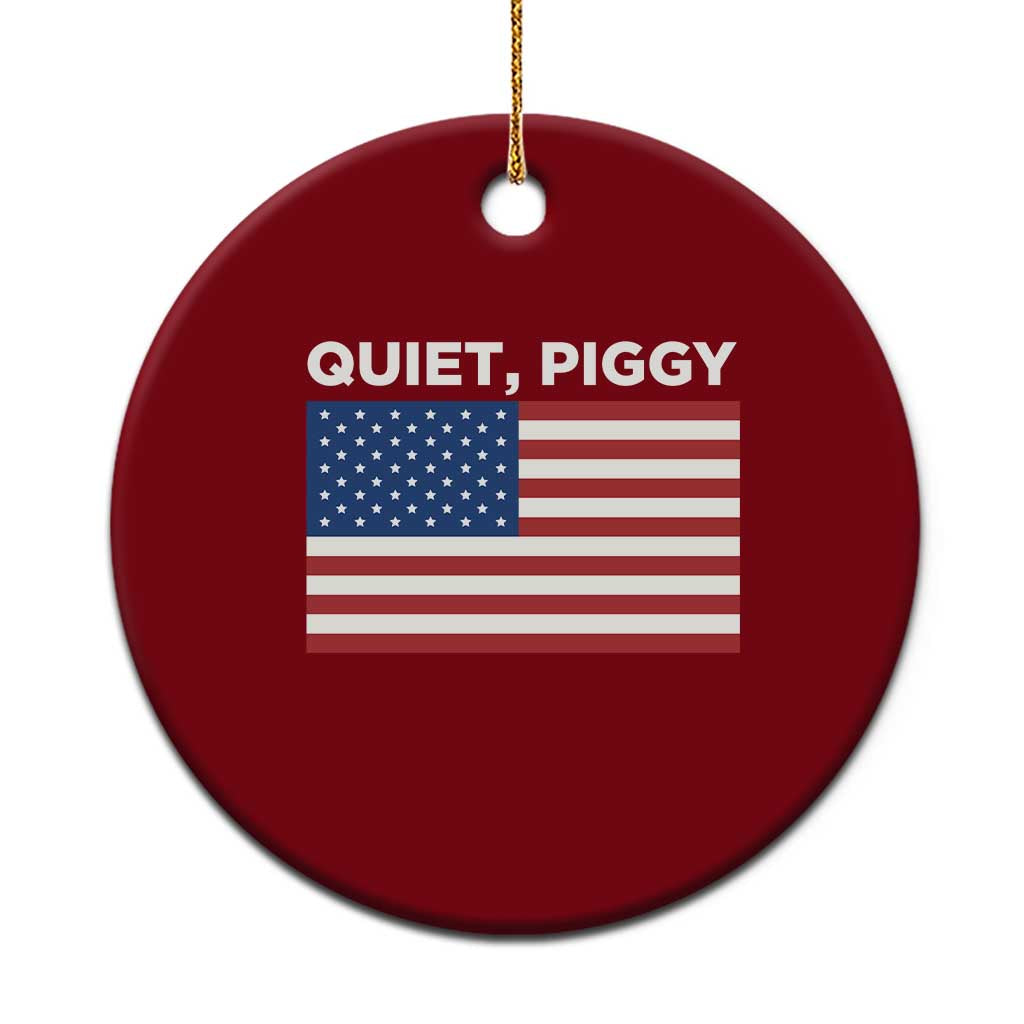 Quiet Piggy Patriotic Meme Ceramic Ornament Satirical USA Flag Free Speech TS02 1pc Red Print Your Wear