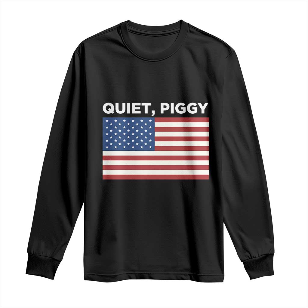 Quiet Piggy Patriotic Meme Long Sleeve Shirt Satirical USA Flag Free Speech TS02 Black Print Your Wear