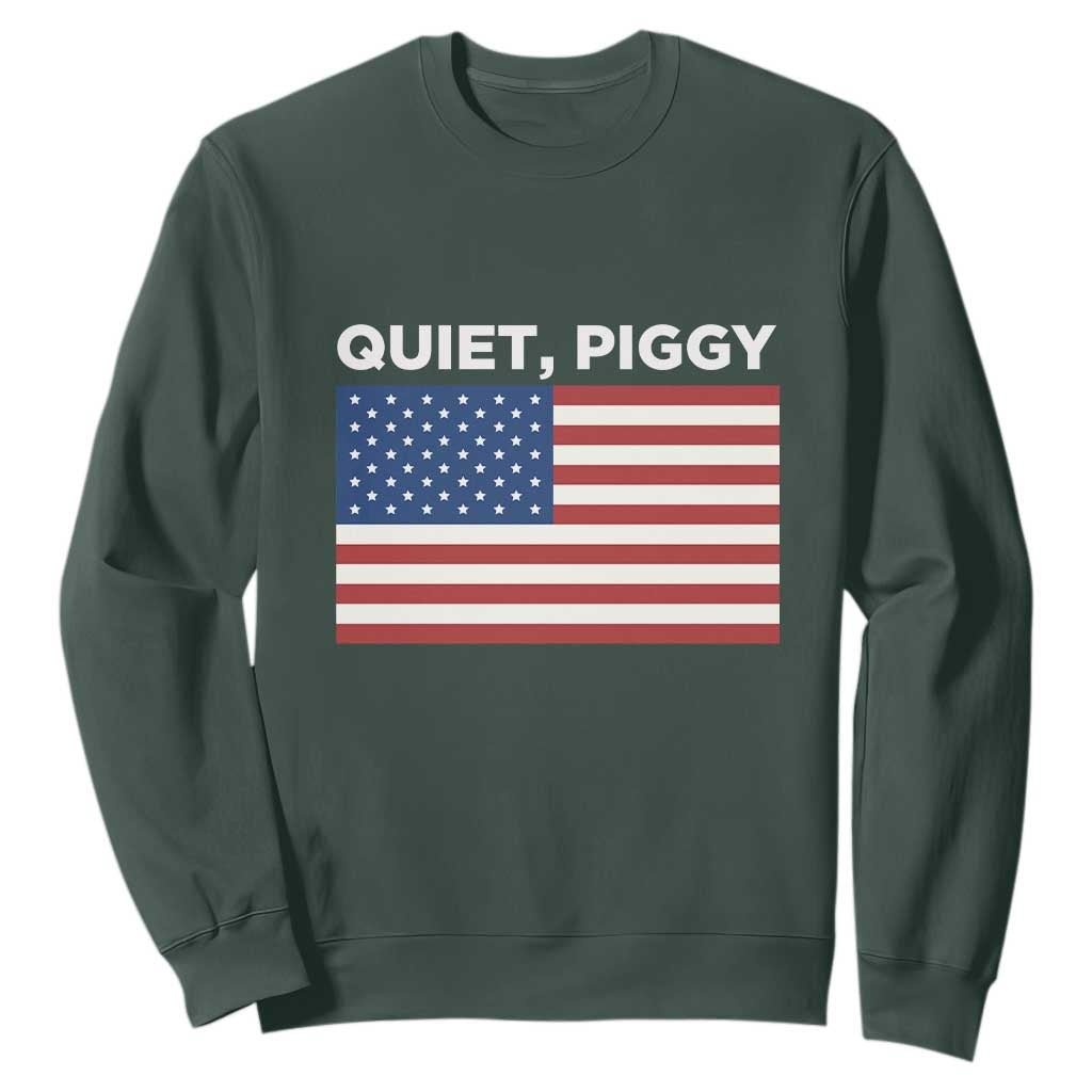 Quiet Piggy Patriotic Meme Sweatshirt Satirical USA Flag Free Speech TS02 Dark Forest Green Print Your Wear