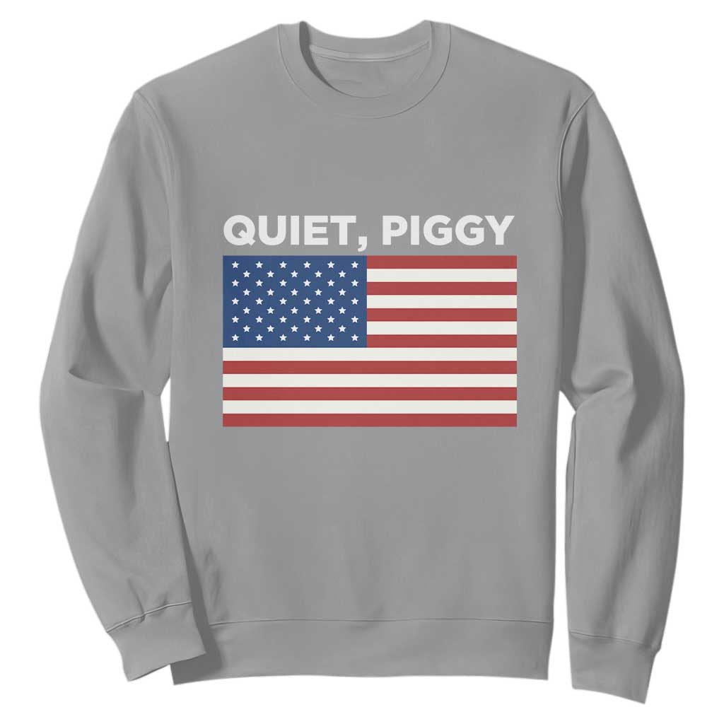 Quiet Piggy Patriotic Meme Sweatshirt Satirical USA Flag Free Speech TS02 Sport Gray Print Your Wear