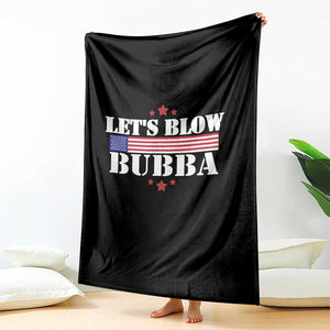 Lets Blow Bubba Throw Blanket Satirical Patriot Meme TS02 Print Your Wear