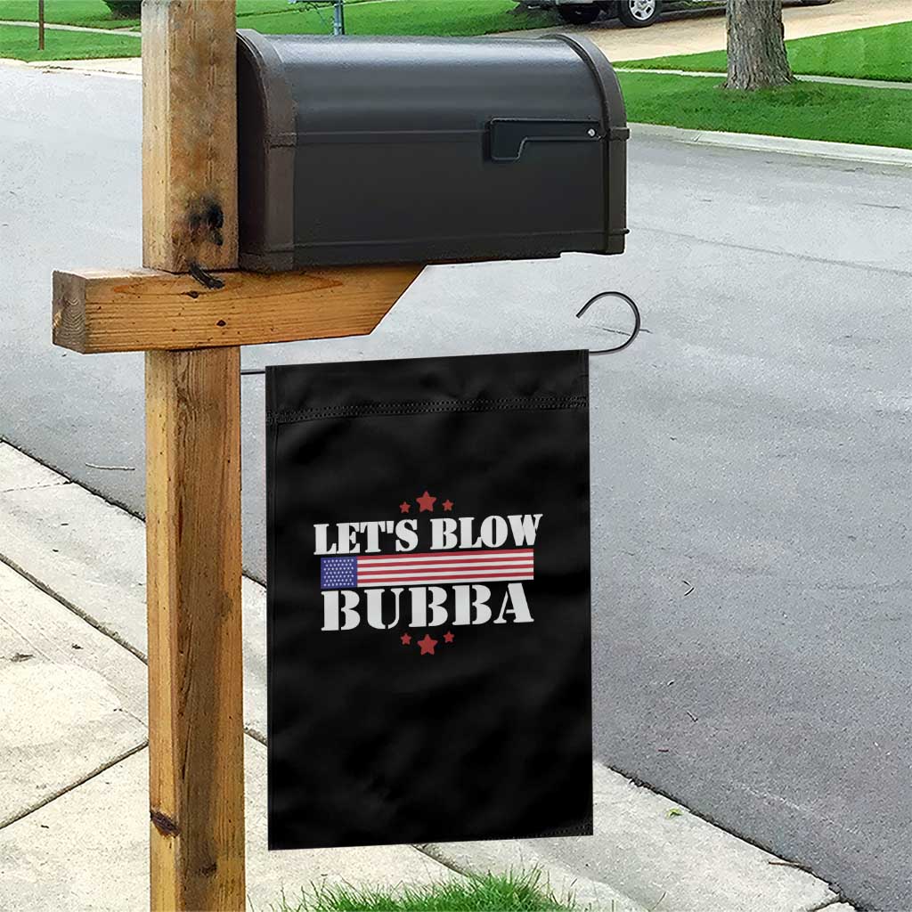 Lets Blow Bubba Garden Flag Satirical Patriot Meme TS02 Print Your Wear