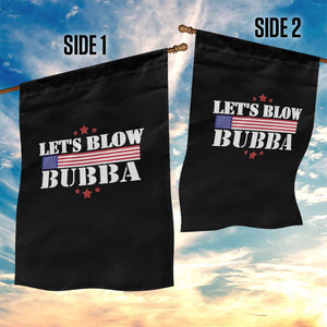 Lets Blow Bubba Garden Flag Satirical Patriot Meme TS02 Print Your Wear