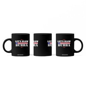 Lets Blow Bubba Coffee Mug Satirical Patriot Meme TS02 Print Your Wear