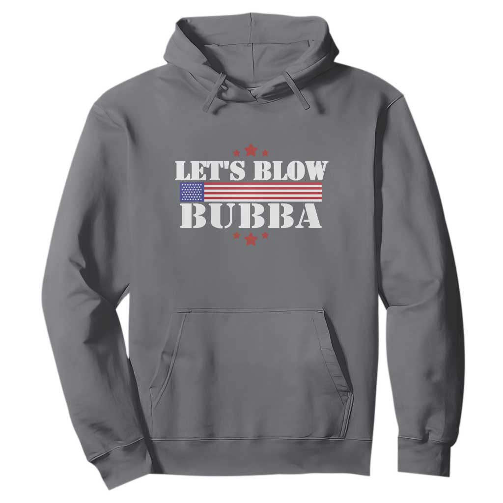 Lets Blow Bubba Hoodie Satirical Patriot Meme TS02 Charcoal Print Your Wear
