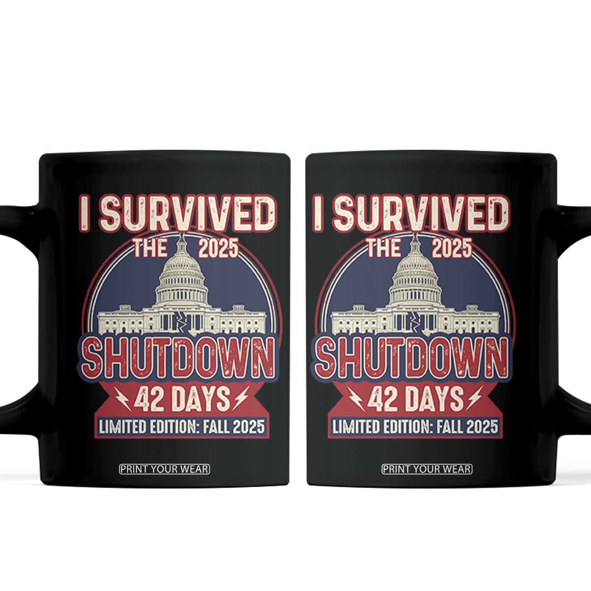 I Survived the 2025 Shutdown Coffee Mug Funny Government Closure Parody Political Humor TS02 Black Print Your Wear