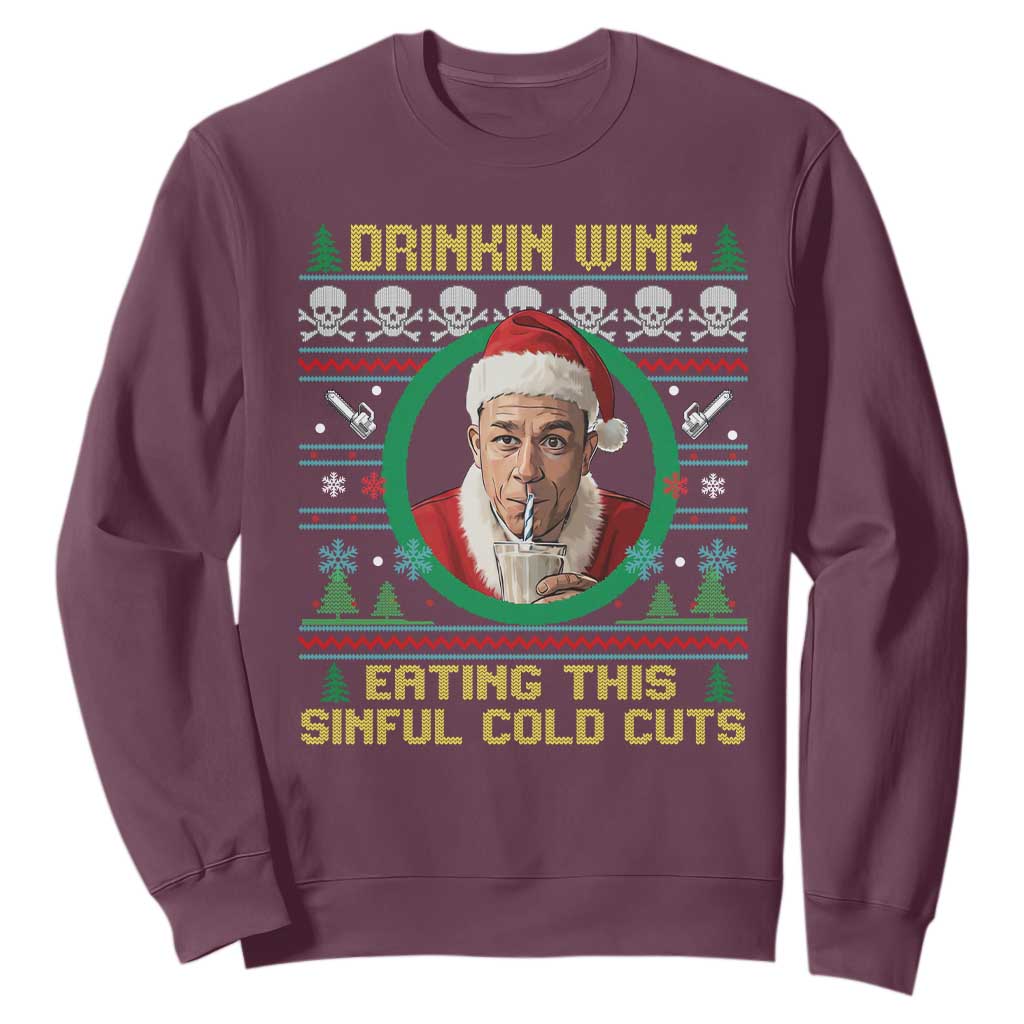 Funny Ed Gein Horror Christmas Meme Sweatshirt Drinking Wine Eating This Sinful Cold Cuts Viral Scene TS02 Maroon Print Your Wear