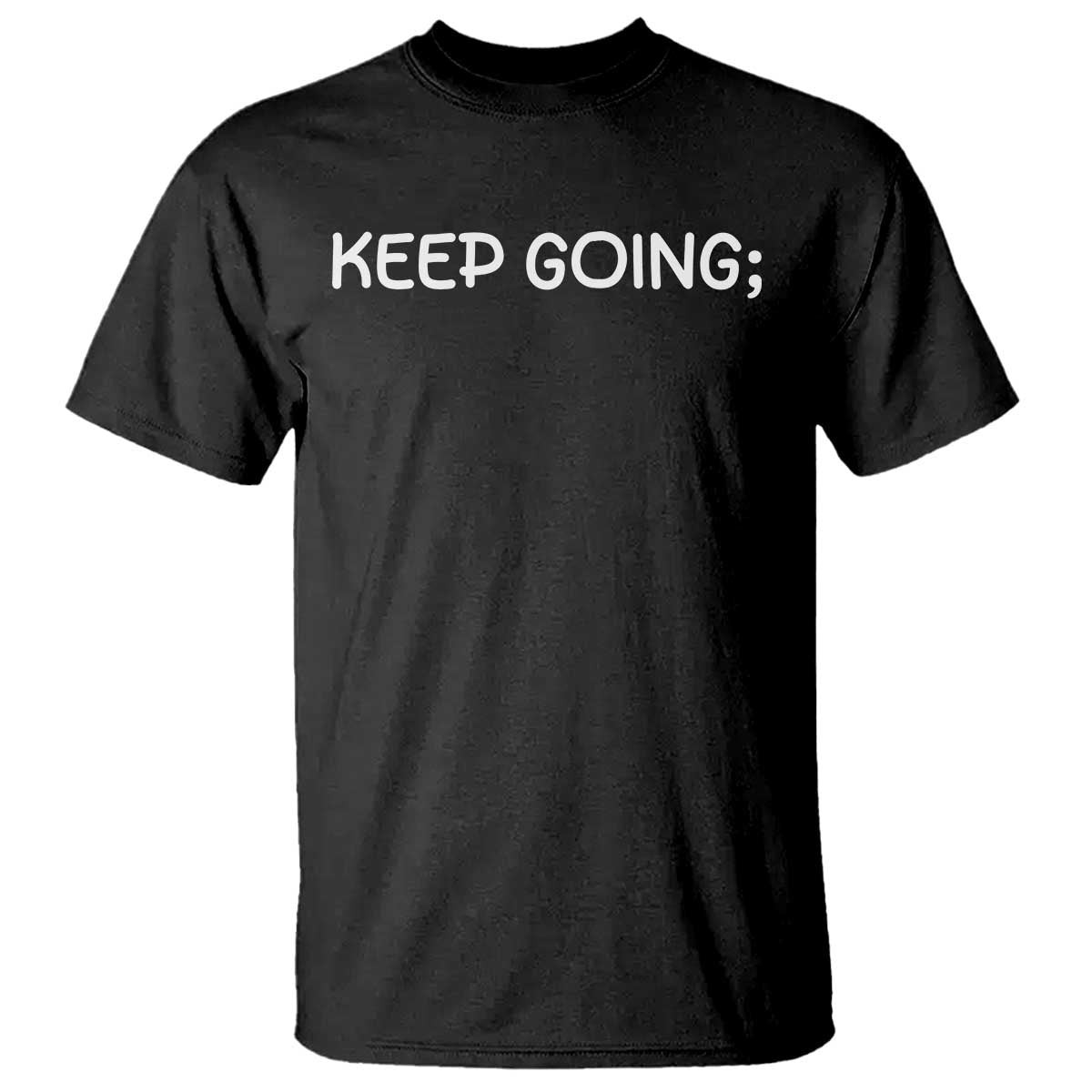 Keep Going Semicolon Suicide Prevention Awareness T Shirt Mental Health Support You Matter Inspiration Radiate Positivity TS02 Black Print Your Wear