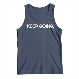Keep Going Semicolon Suicide Prevention Awareness Tank Top Mental Health Support You Matter Inspiration Radiate Positivity TS02 Navy Print Your Wear